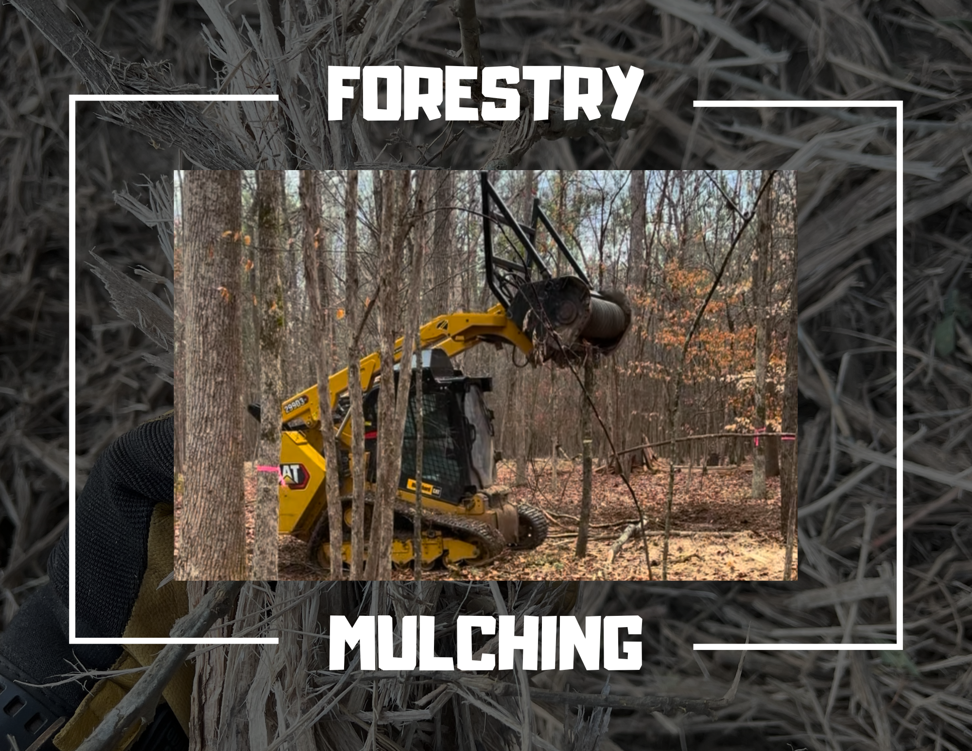 A picture of a forestry mulcher in the middle surrounded by the mulch it leaves on the ground after. It also has the words Forestry Mulching surrounding the picture.